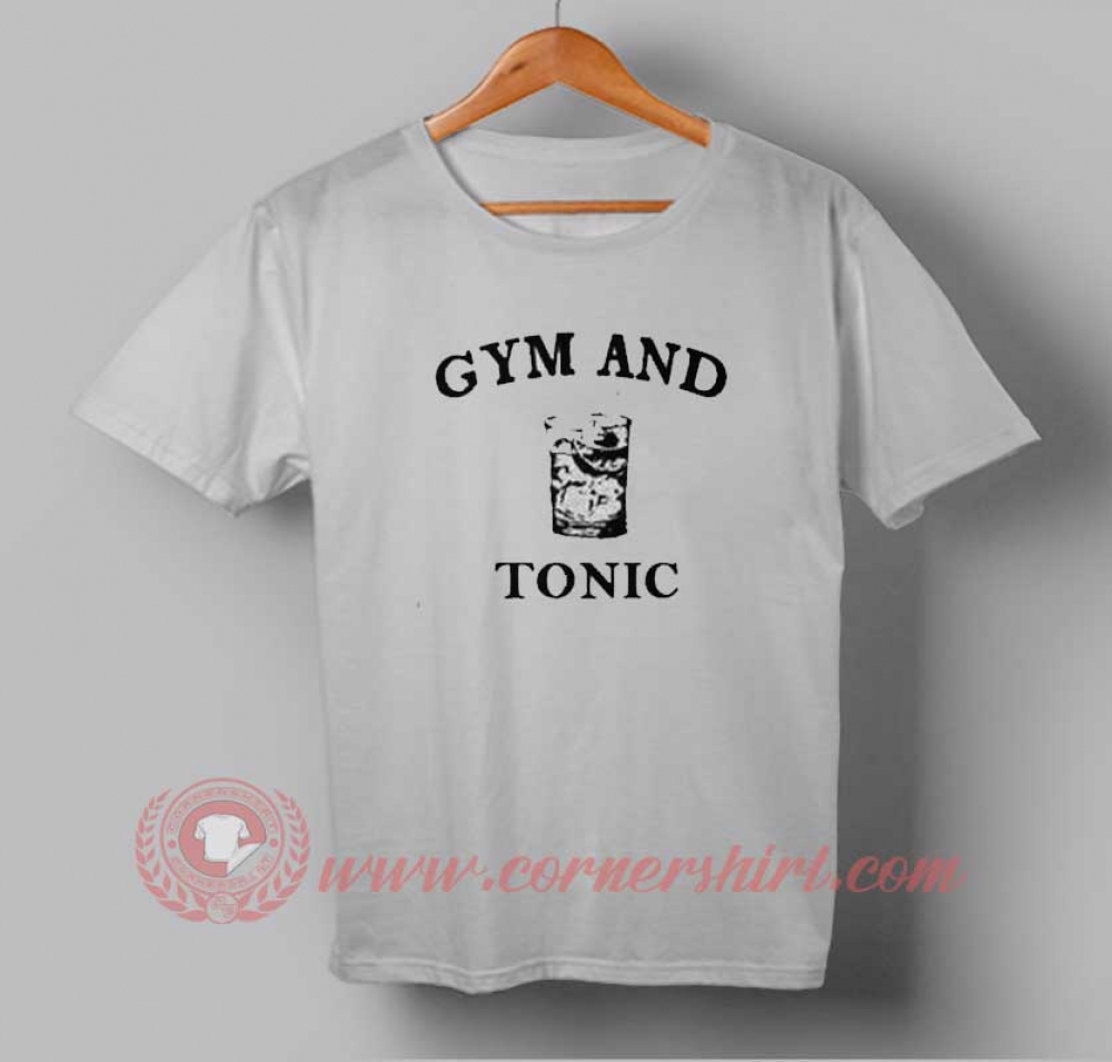 gym and tonic t shirt uk