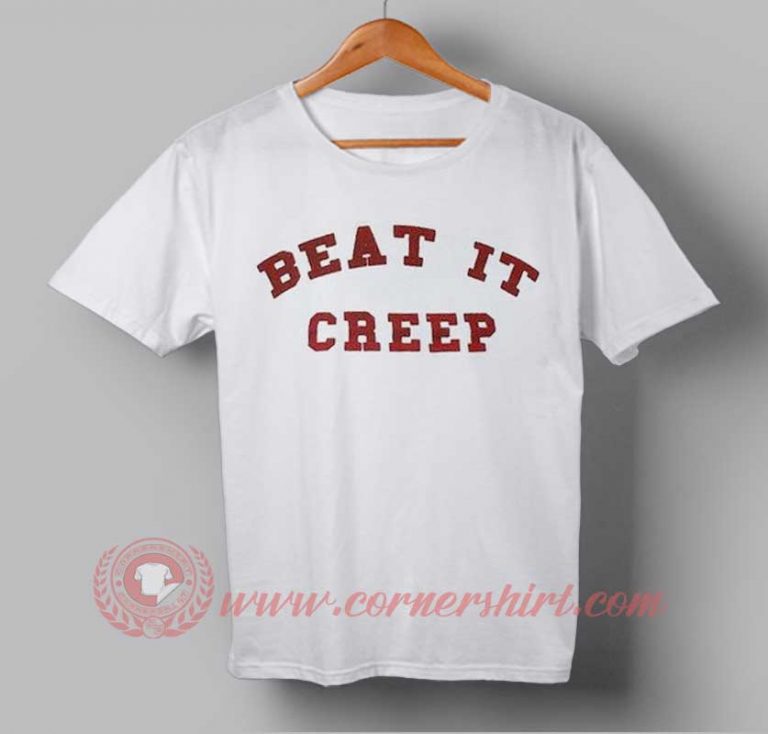 beat it creep t shirt