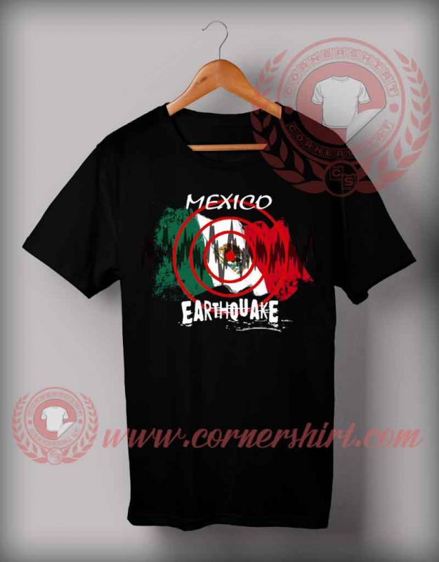 Mexico Earthquake T shirt, Earthquake Shirts, Custom Design T shirts
