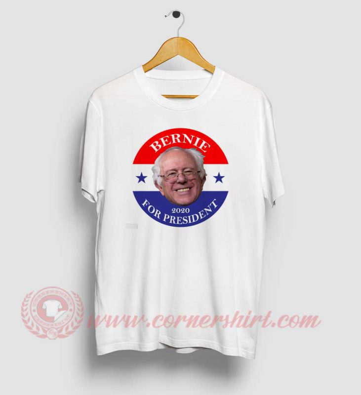 Bernie For President 2020 T Shirt | Custom Design T Shirts