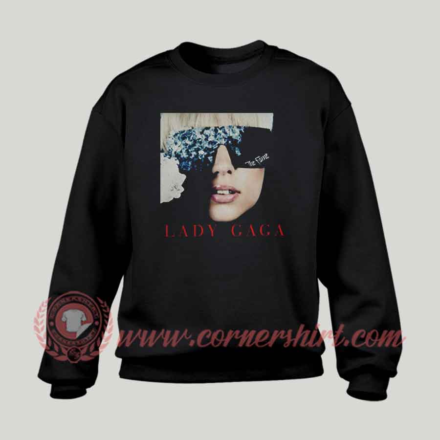 Lady Gaga The Fame Custom Sweatshirt | Lady Gaga Shirt