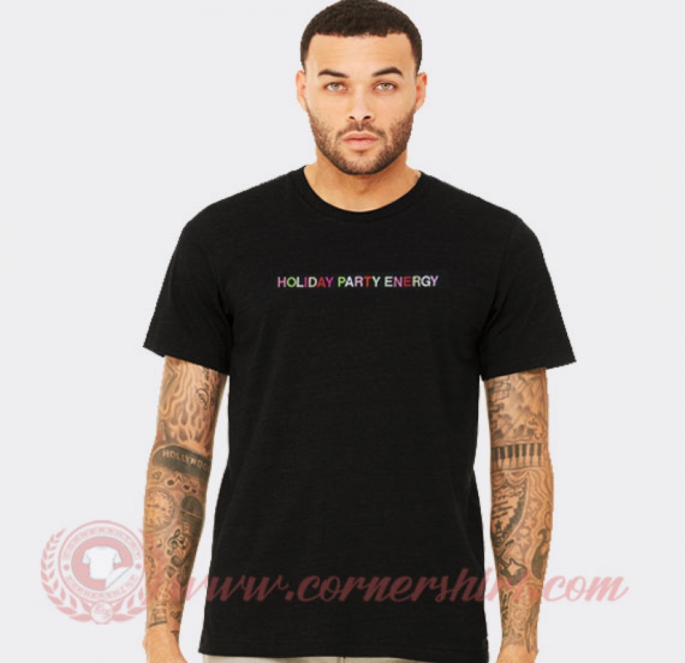 Holiday Party Energy Custom T Shirts | Cheap Custom T Shirts