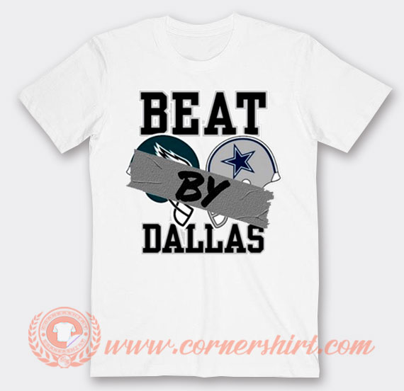 Dallas Cowboys Shirt, Beat By Dallas