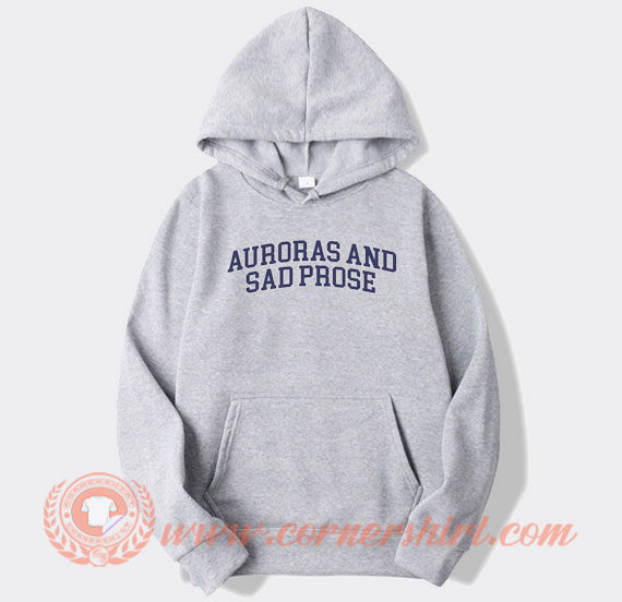 Auroras and discount sad prose sweatshirt