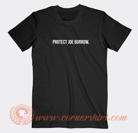 Protect Joe Burrow T-Shirt For Sale 