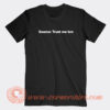 Source Trust Me Bro T-Shirt On Sale