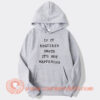 If It Requires Pants Its Not Happening Hoodie