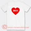 Meh Valentines Day Heart T-Shirt On Sale