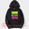 Show Me Your Tits Hoodie