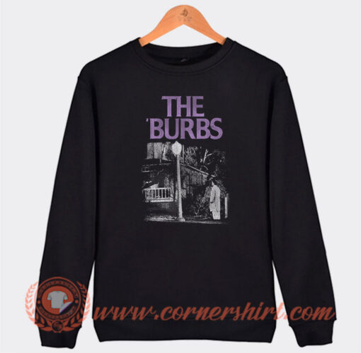 The Burbs Horror Comedy Sweatshirt